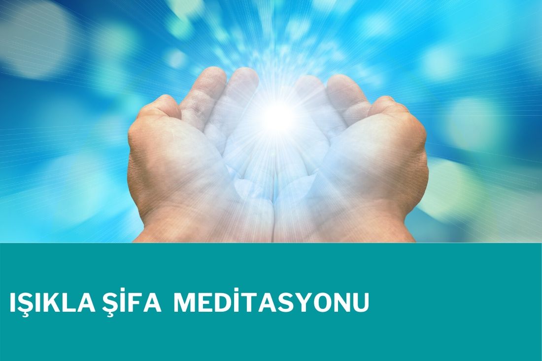 Işıkla Şifa Meditasyonu